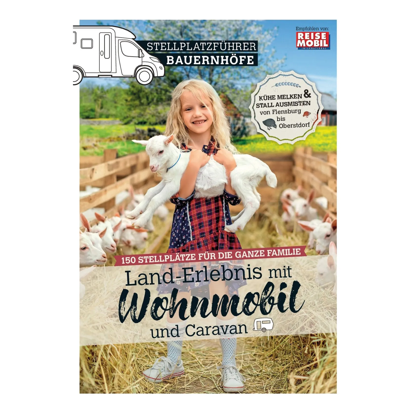Cover des Stellplatzführers Bauernhöfe: Mädchen hält ein weißes Zicklein im Stall, dazu Wohnmobil-Illustration und 150 Stellplätze
